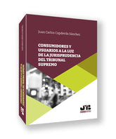 CONSUMIDORES Y USUARIOS A LA LUZ DE LA JURISPRUDENCIA DEL T - 9788410448759